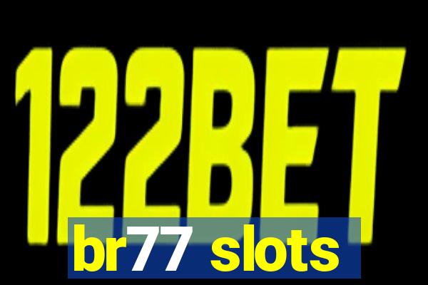 br77 slots